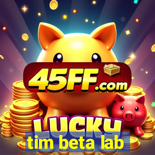 tim beta lab